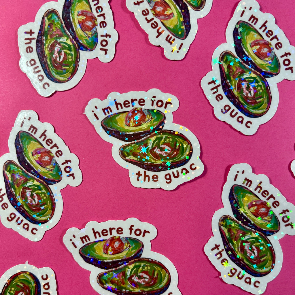 “Here for the guac” sticker